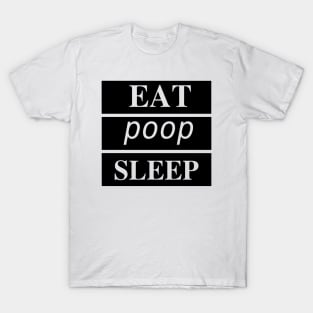 Eat Poop Sleep Repeat T-Shirt